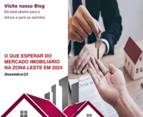 O que esperar do Mercado Imobiliário, na Zona Leste em 2024?