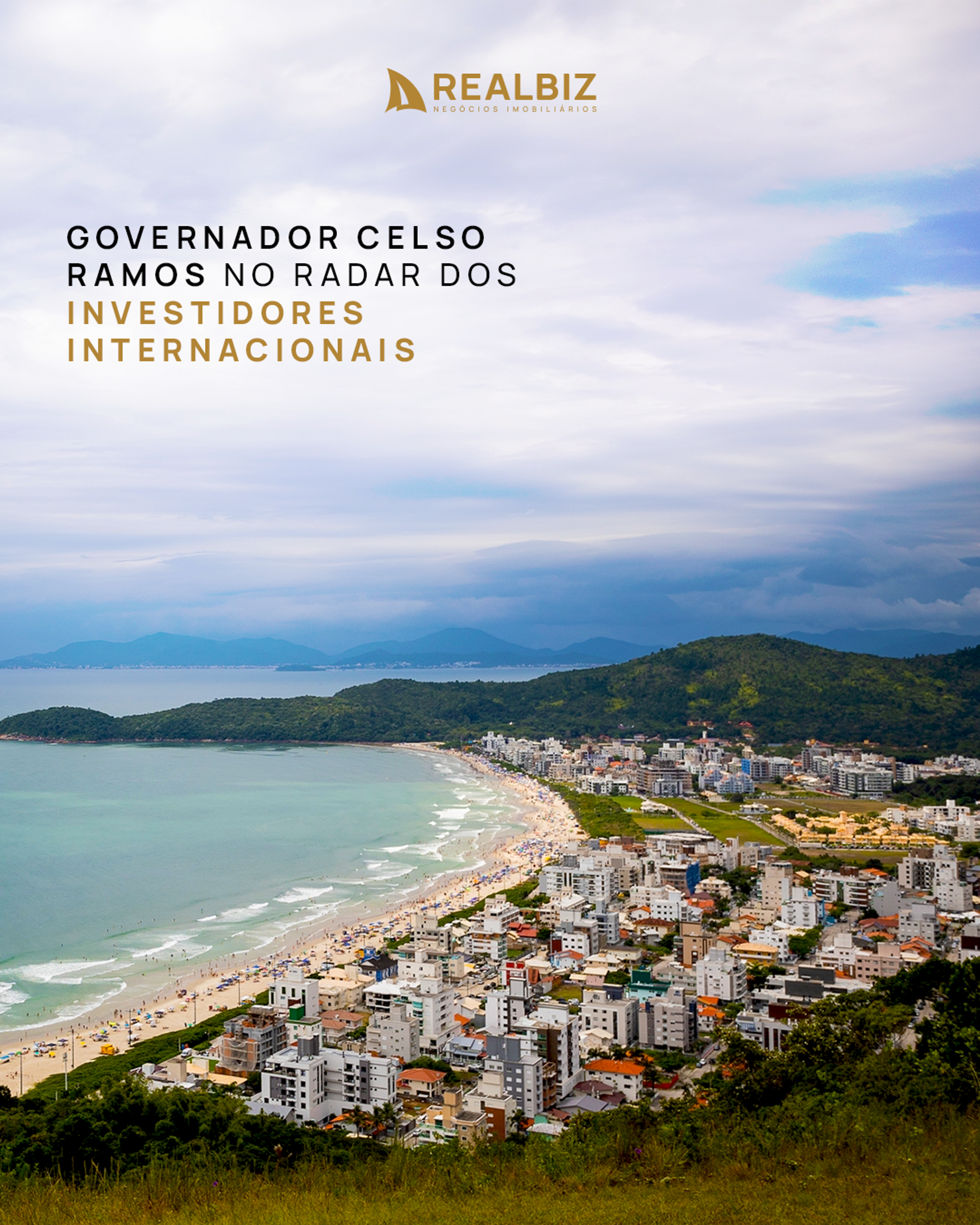 Governador Celso Ramos: O Novo Endereço de Investidores Internacionais