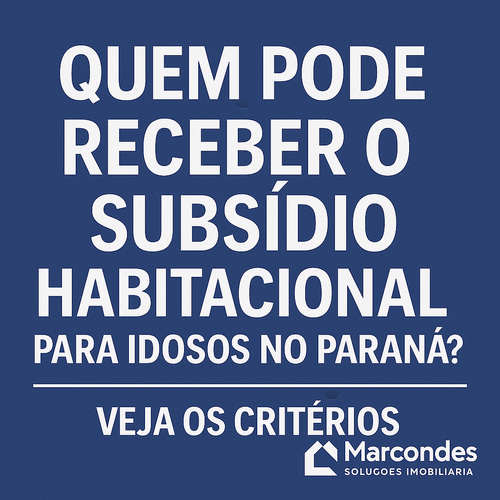 Quem pode receber o subsídio habitacional para idosos no Paraná? Veja os critérios