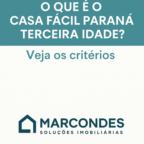 🏡 O que é o Casa Fácil Paraná Terceira Idade?