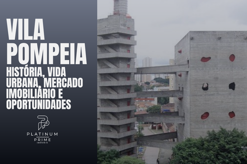 Bairro Vila Pompéia — História, Vida Urbana, Mercado Imobiliário e Oportunidades