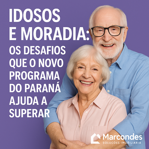 Idosos e moradia: os desafios que o novo programa do Paraná ajuda a superar