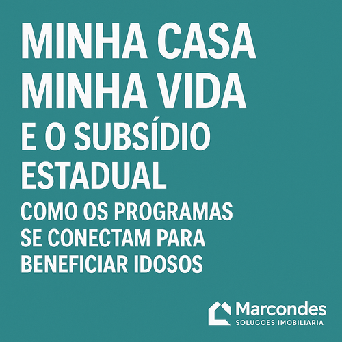 Minha Casa Minha Vida e o subsídio estadual: como os programas se conectam para beneficiar idosos