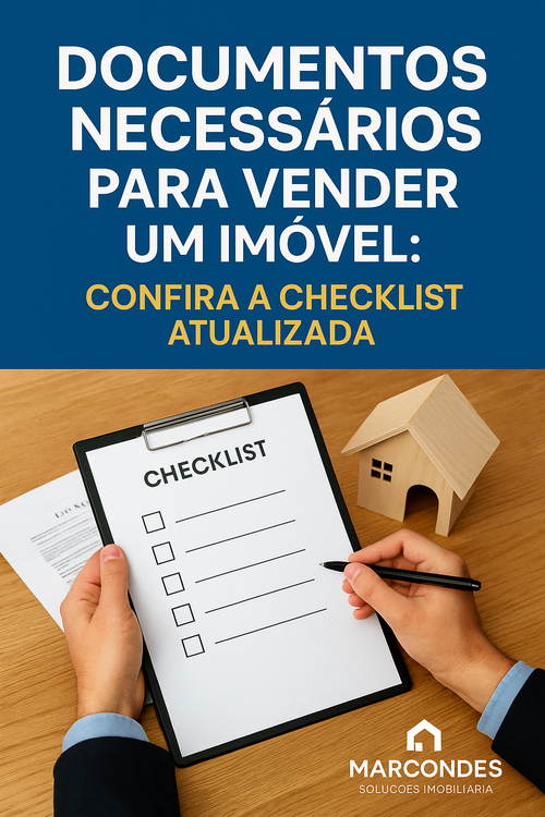 Documentos necessários para vender um imóvel: confira a checklist atualizada